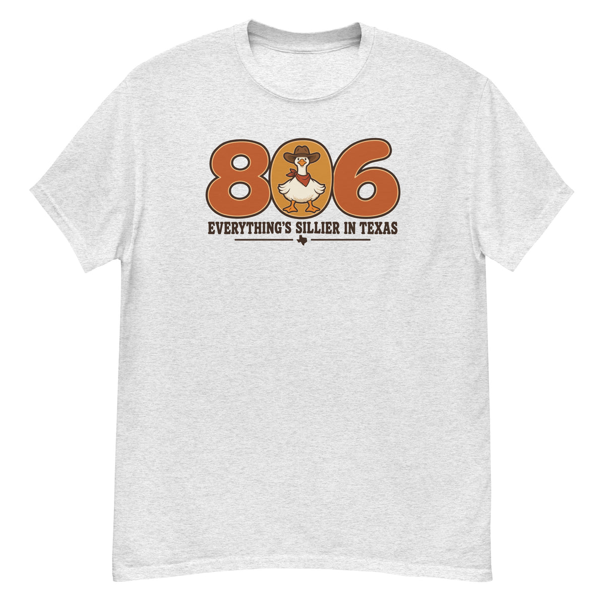 806 Goose Tee - 806 numerals with a cowboy-hat-wearing goose, "Everything's Sillier in Texas" text - Ash front flat