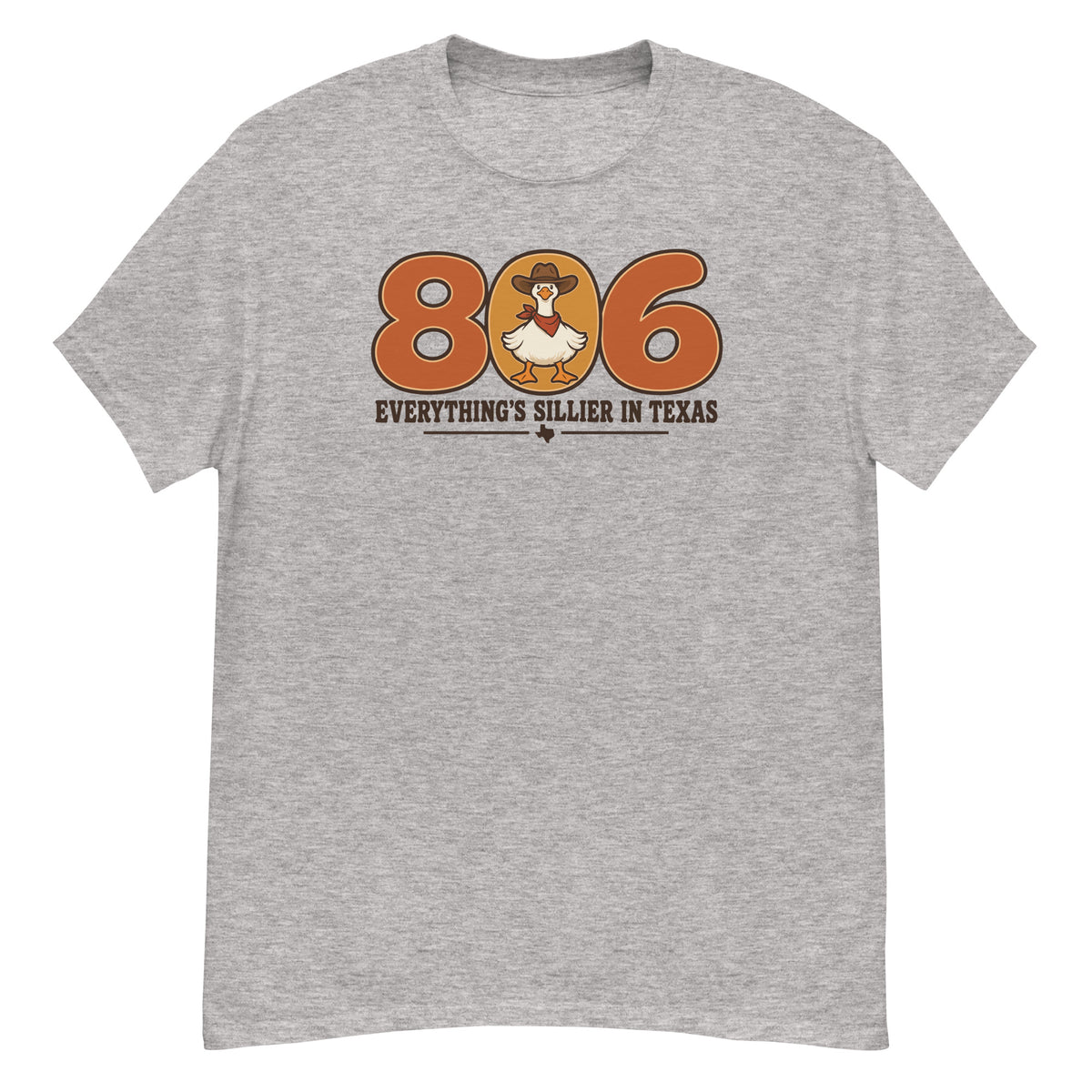 806 Goose Tee - 806 numerals with a cowboy-hat-wearing goose, "Everything's Sillier in Texas" text - Sport Grey front flat