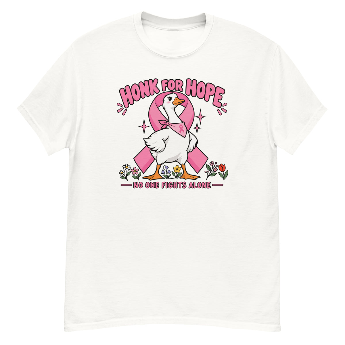 Breast Cancer Goose Tee - goose wearing a pink breast cancer ribbon sash among flowers, "Honk For Hope" and "No One Fights Alone" text - White front flat