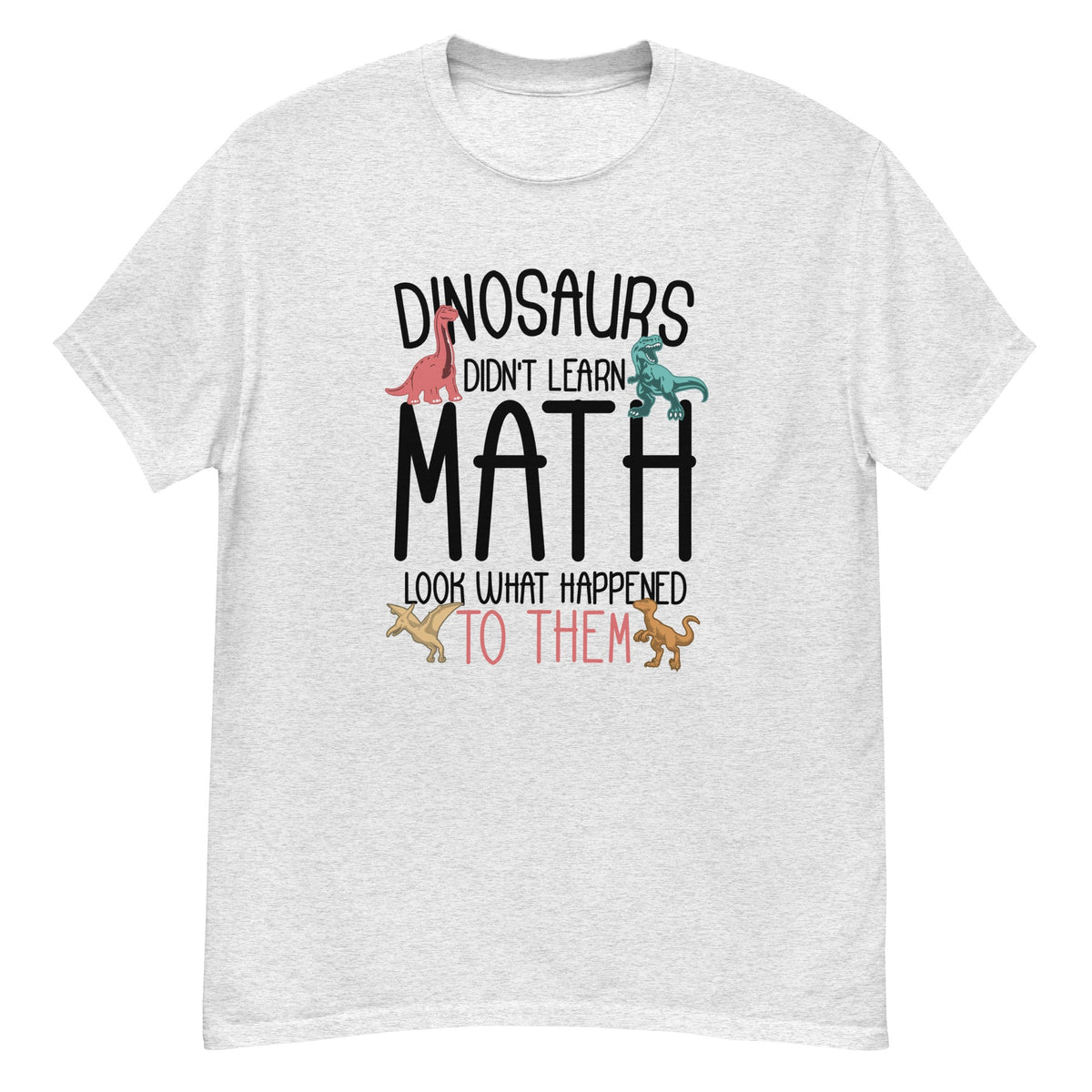 Dinosaur Math Tee - dinosaur and math themed graphic - Ash front flat