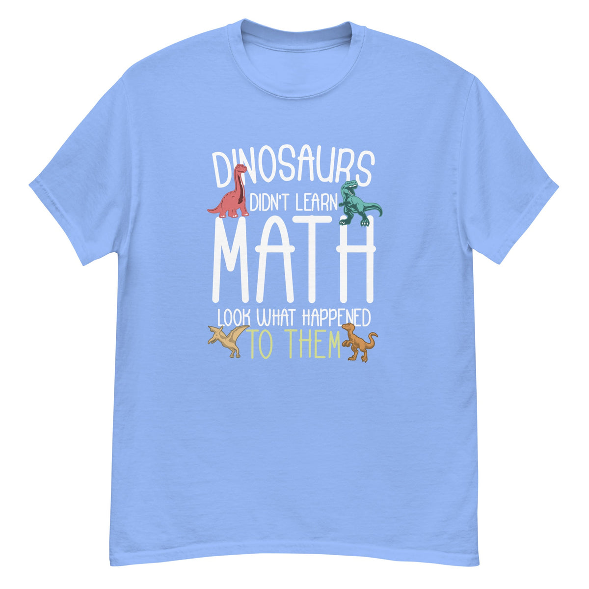 Dinosaur Math Tee - dinosaur and math themed graphic - Carolina Blue front flat