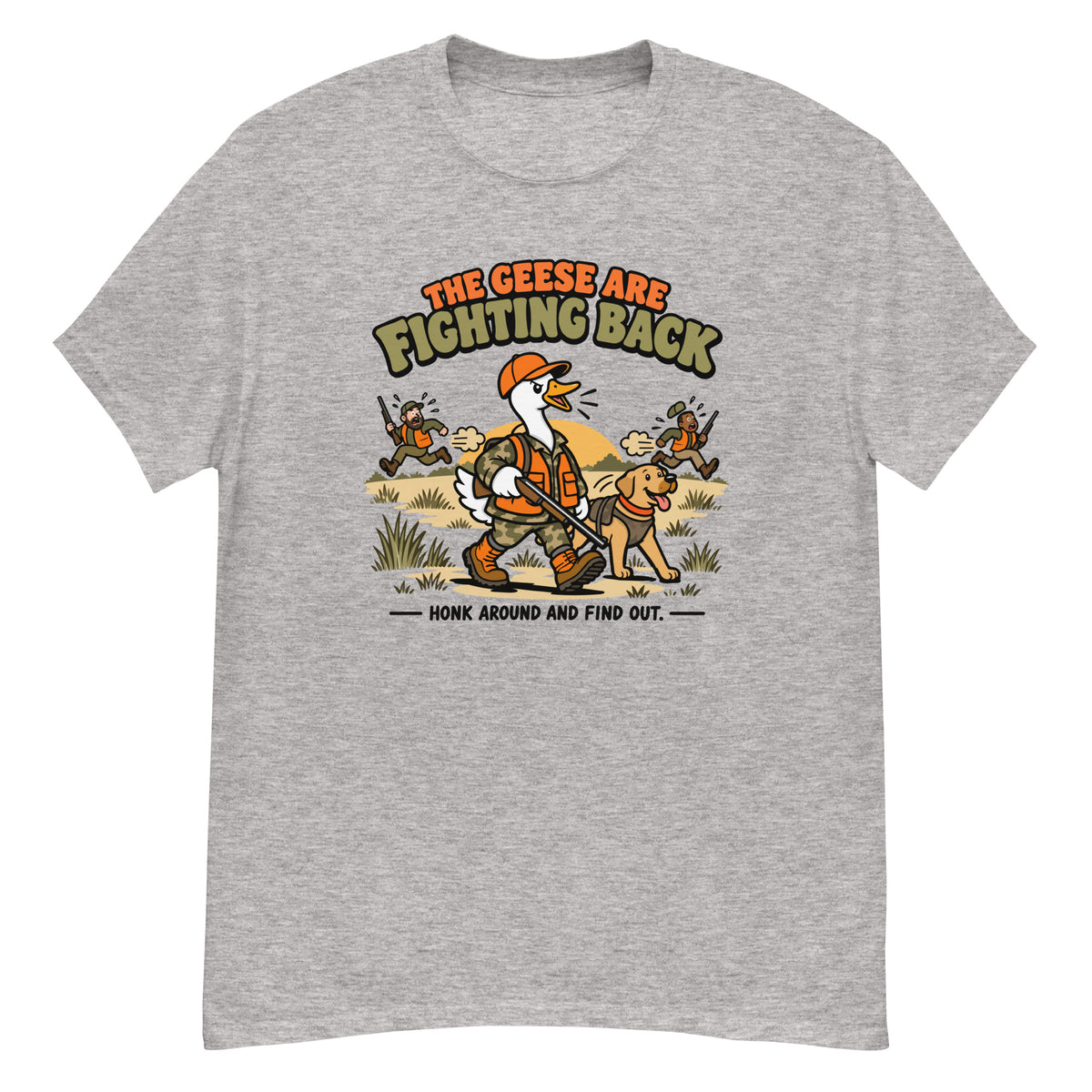 Fighting Back Goose Tee - goose in hunting gear with a rifle and golden retriever, "The Geese Are Fighting Back, Honk Around and Find Out" text - Sport Grey front flat