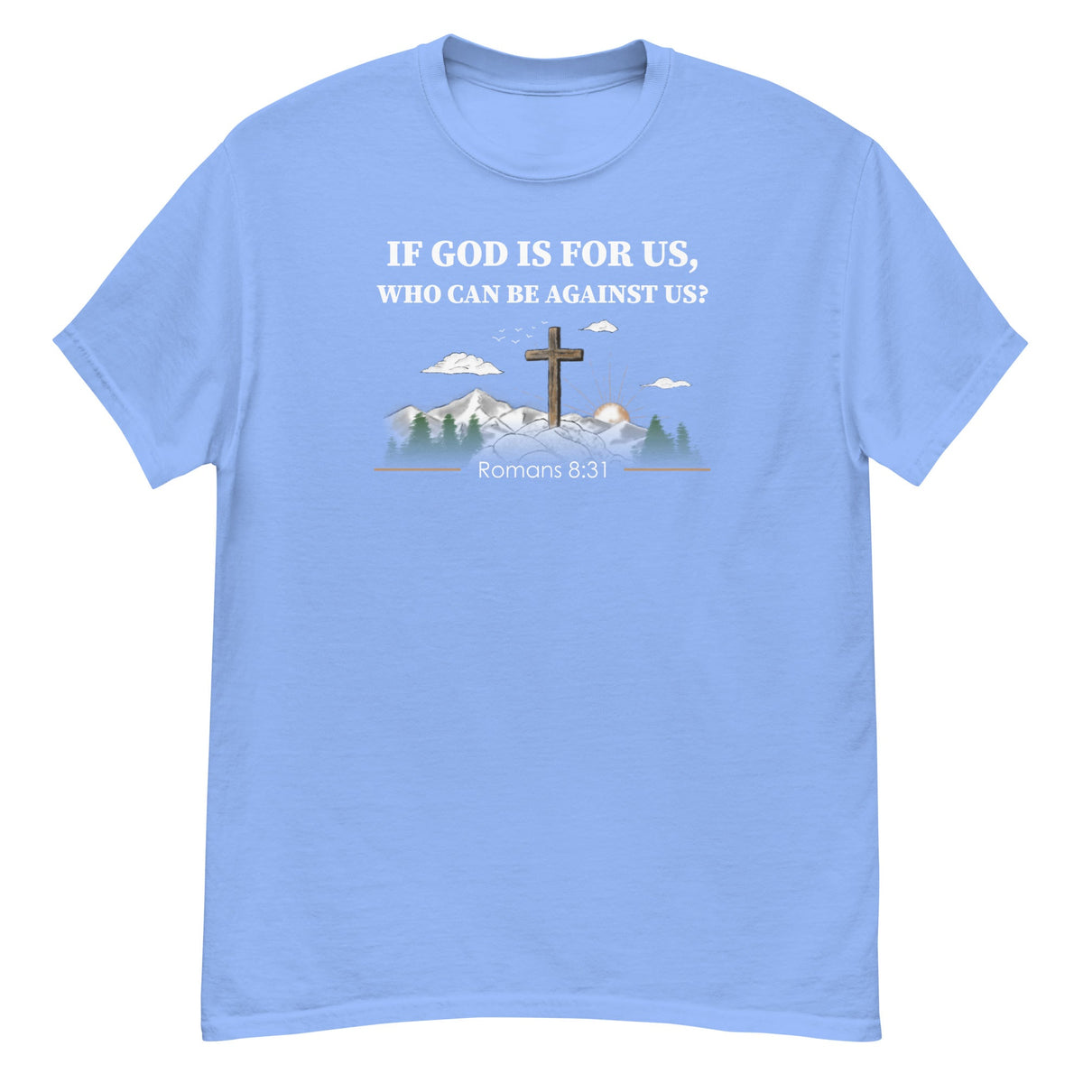 Romans 8:31 Tee - Bible verse graphic - Carolina Blue front flat