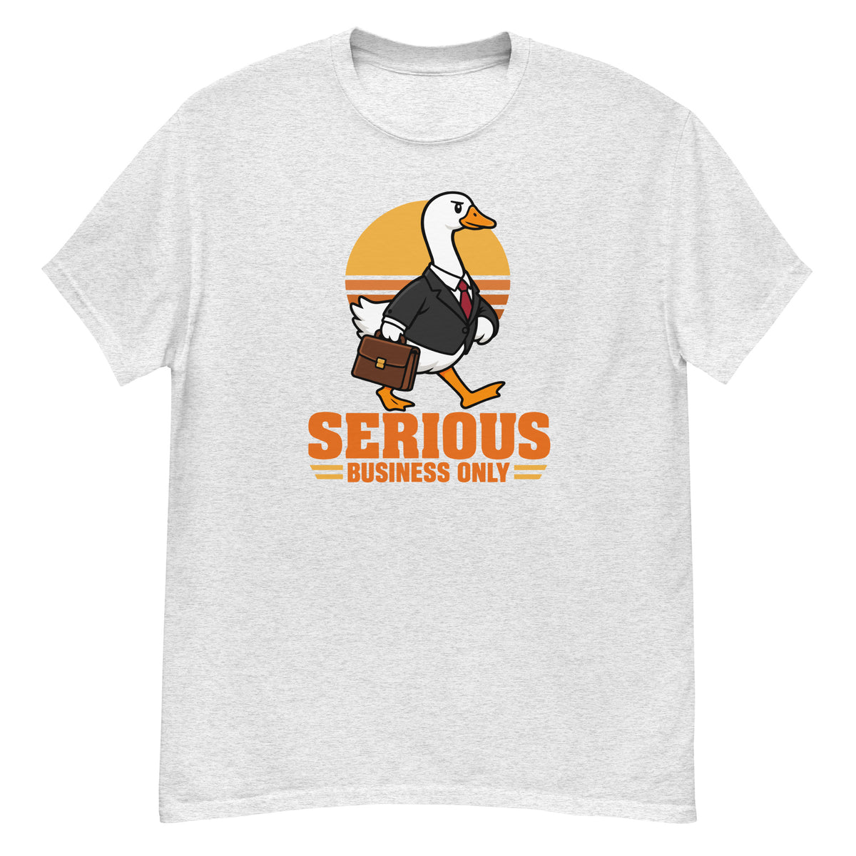 Serious Goose Tee - goose in a black suit carrying a briefcase, "Serious Business Only" text - Ash front flat