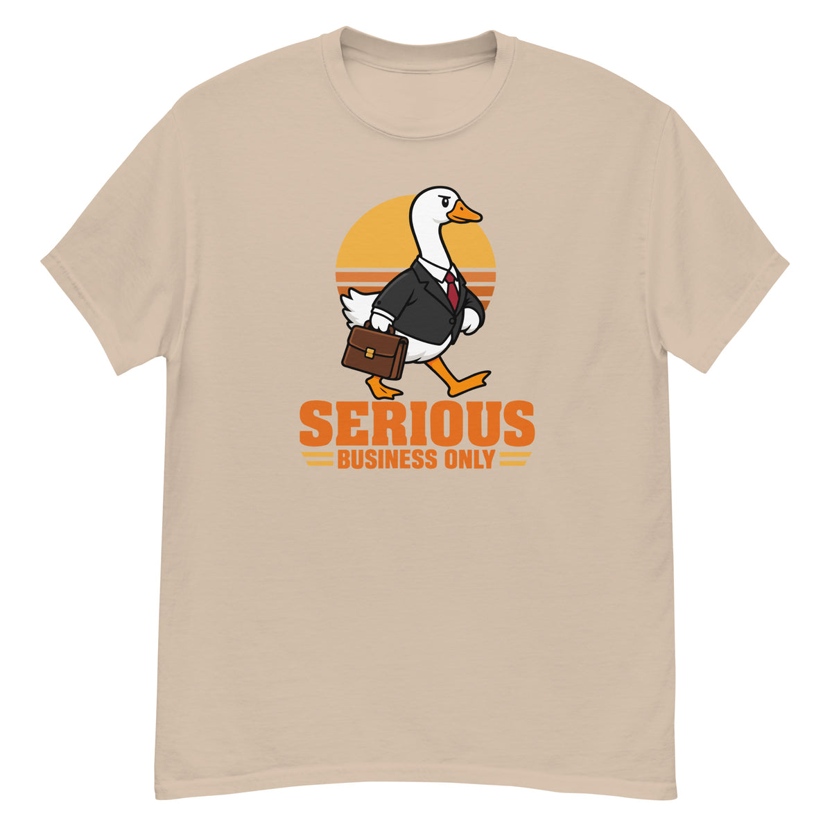 Serious Goose Tee - goose in a black suit carrying a briefcase, "Serious Business Only" text - Sand front flat
